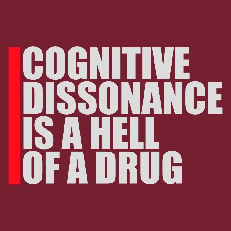 La dissonance cognitive est un sacré dicton.