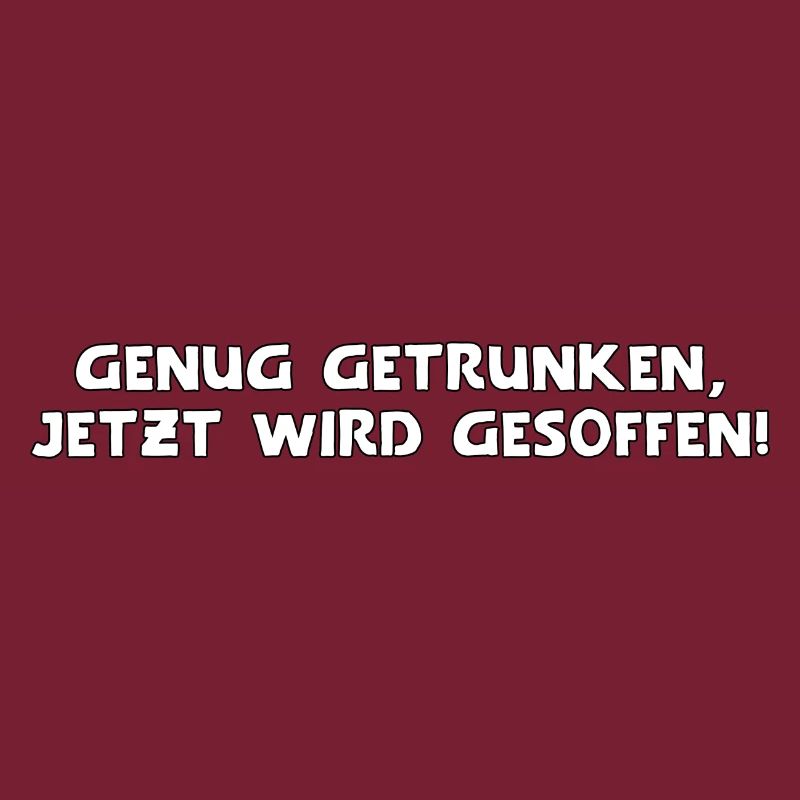 genug getrunken, jetzt wird gesoffen
