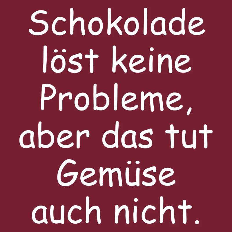 Chocolate doesn't solve any problems funny saying