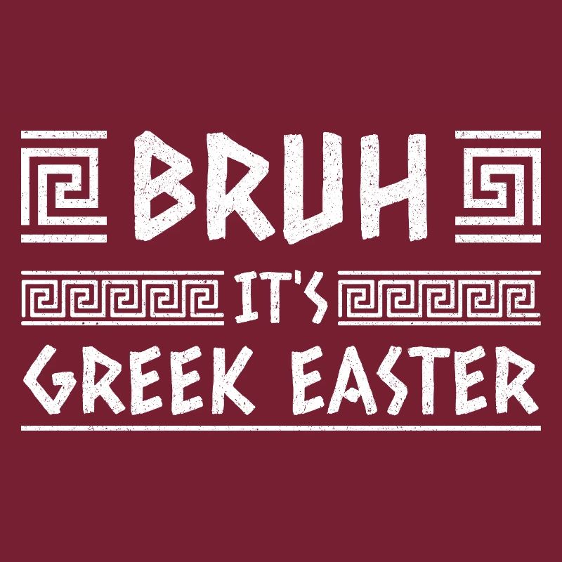 Bruh It's Greek Easter Happy Easter Sunday