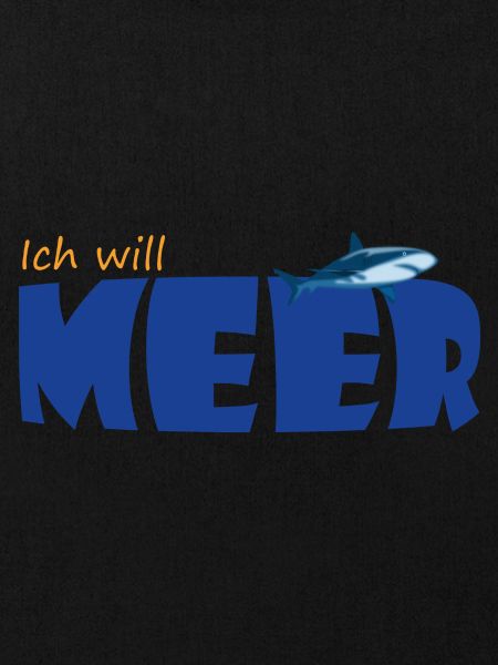 ICH WILL MEER