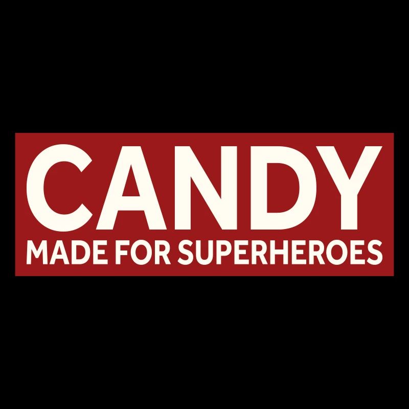 CANDY - MADE FOR SUPERHEROES