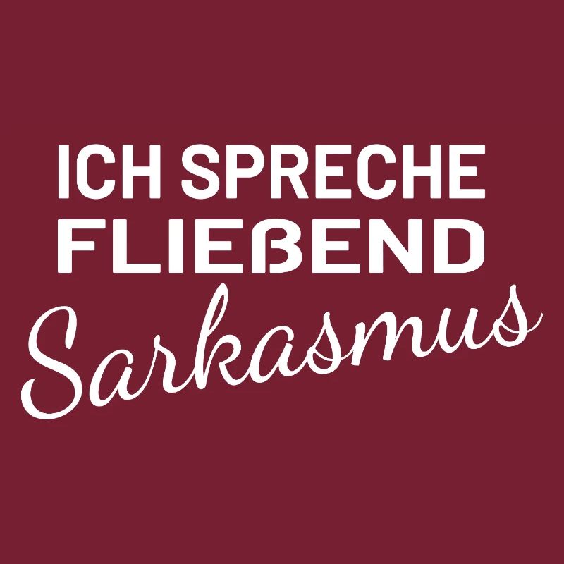 Ich spreche fließend Sarkasmus