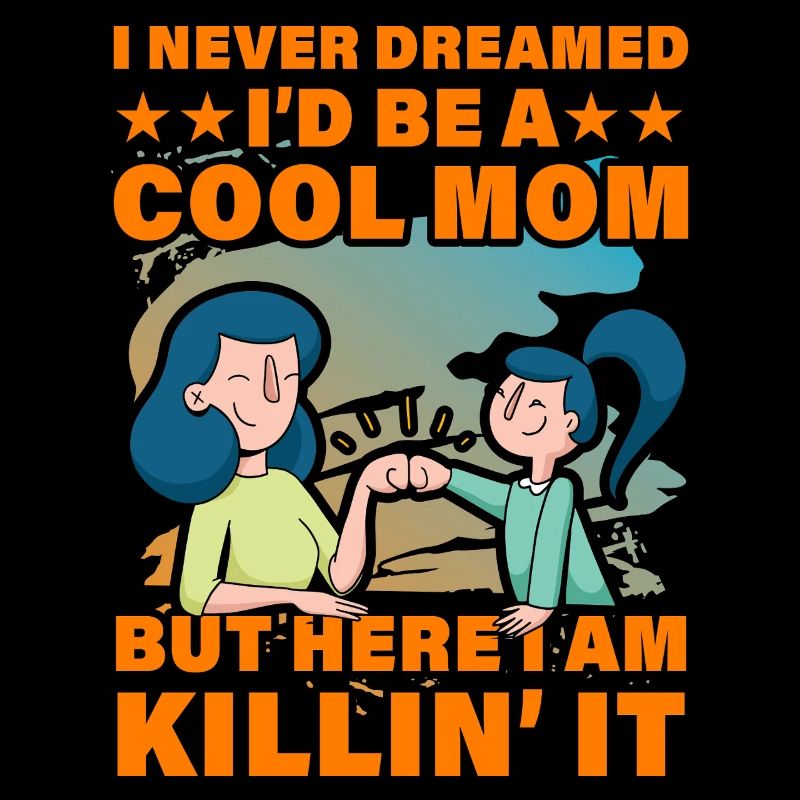Ich hätte mir nie träumen lassen, dass ich eine coole Mutter sein würde, aber hier bin ich