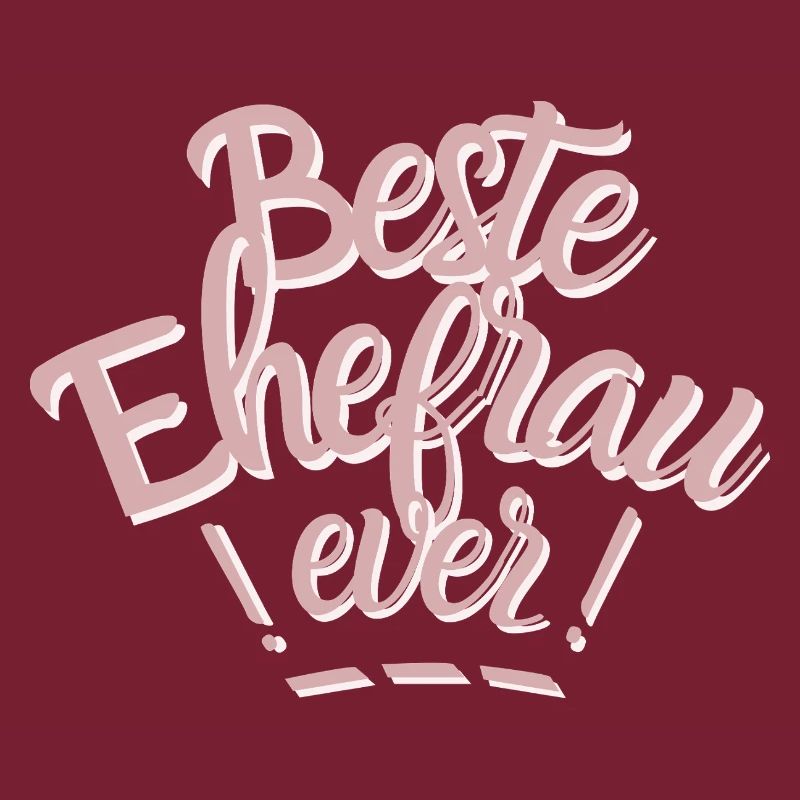 Die beste Ehefrau ever! Lieblingsfrau Spruch
