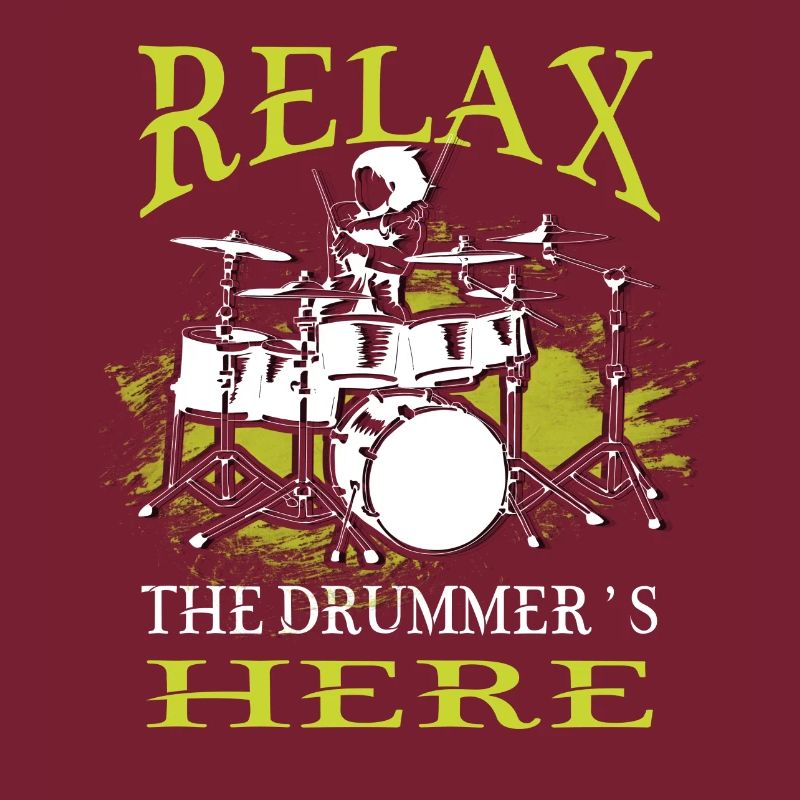 Relax, the drummer's here