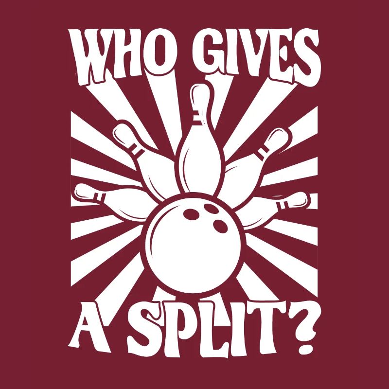 Bowling Spruch Who gives a Split 2