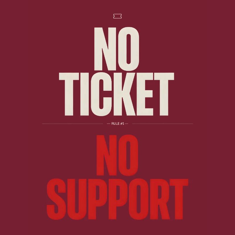 No Ticket No Support Computer Scientist IT Administrator