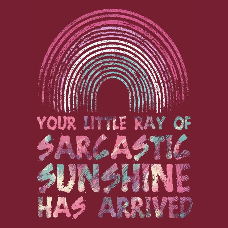 Dein kleiner sarkastischer Sonnenstrahl ist da