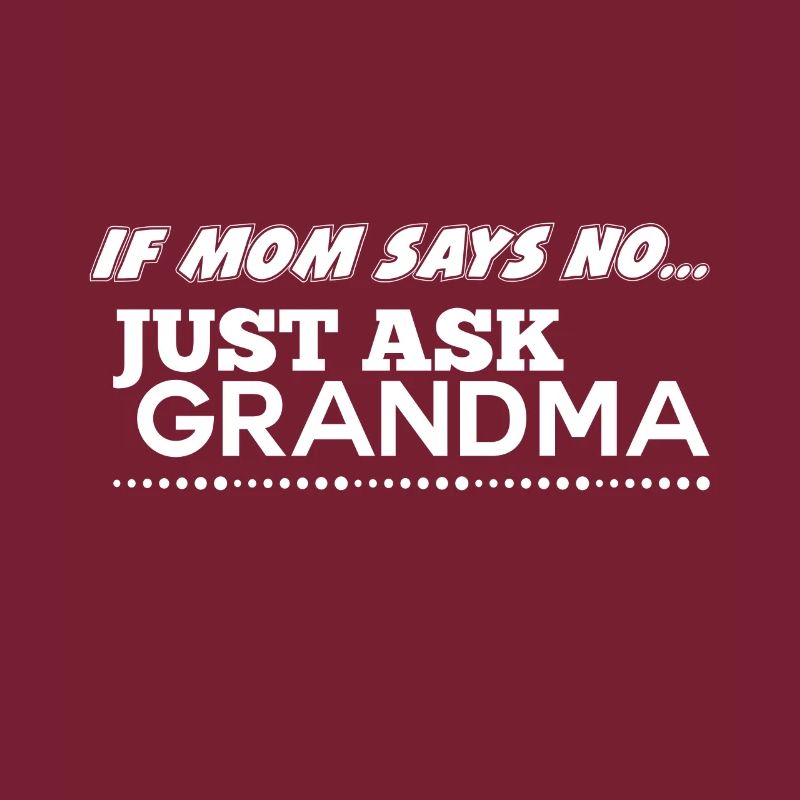 Si maman dit non, demande simplement à grand-mère!