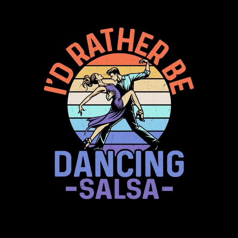I'd Rather Be Dancing Salsa Salsa Dance Latin Musi