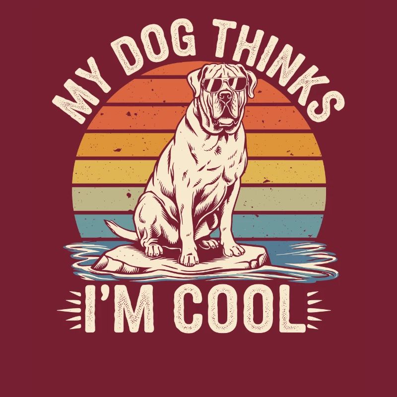 Mastiff Molosser My Dog Thinks I'm Cool