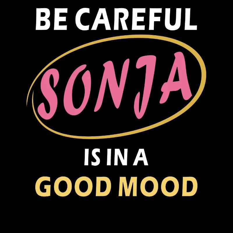 SONJA IS IN A GOOD MOOD