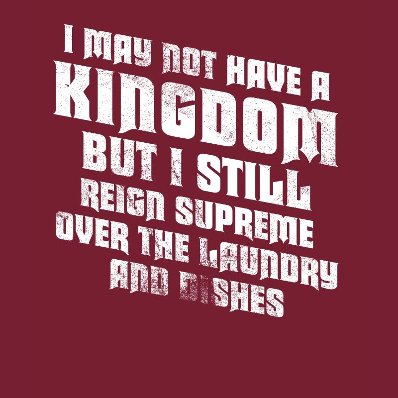 Reign Over Laundry And Dishes Homemaker