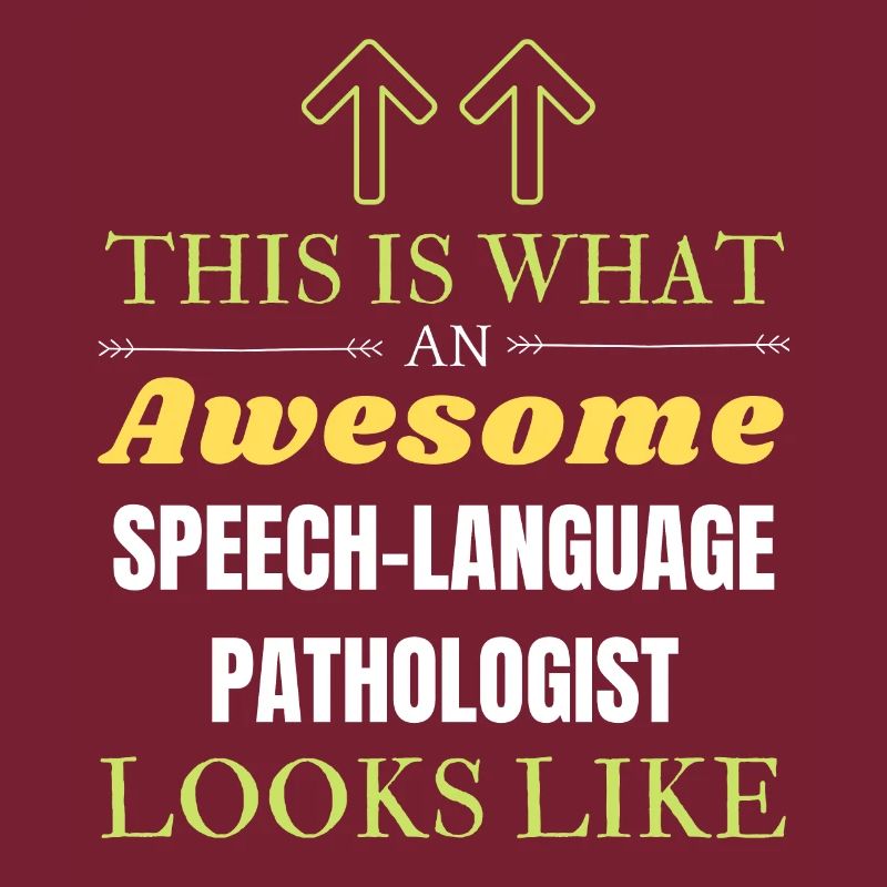 This is What an Awesome Speech-Language Pathologis