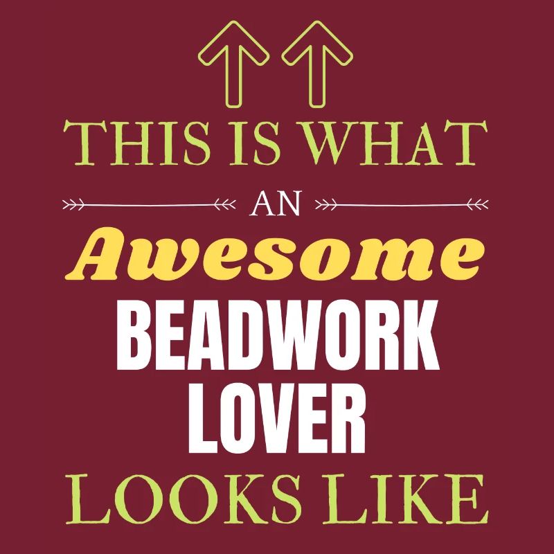 This is what an awesome Beadwork lover looks like