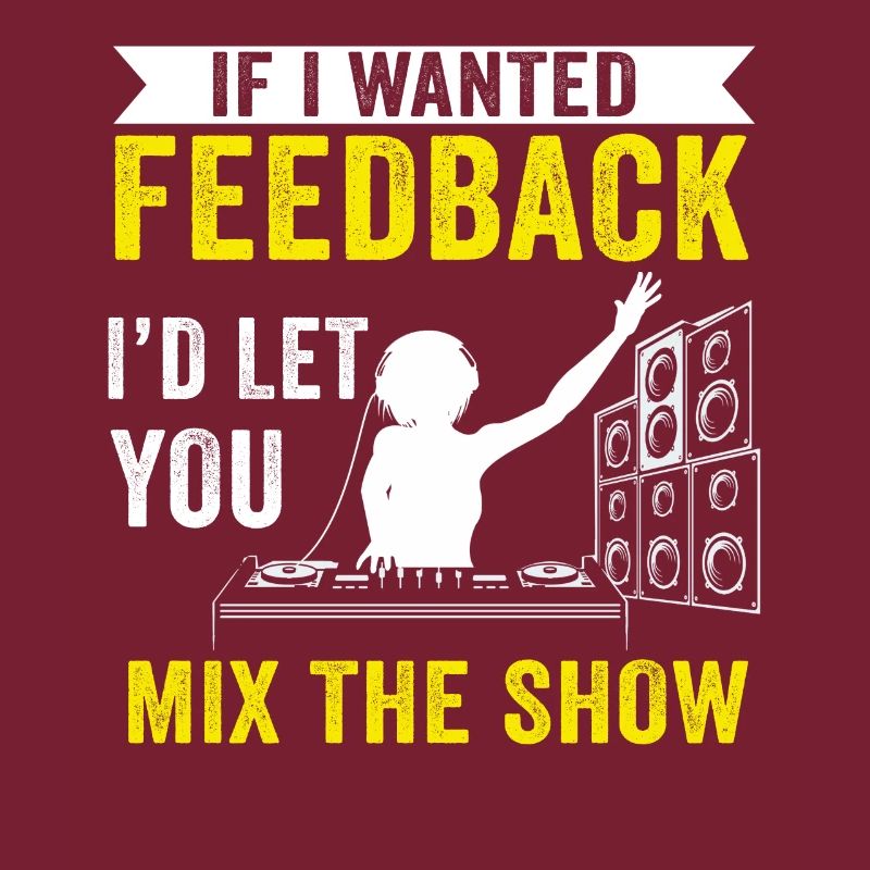 If I Wanted Feedback Sound Engineer