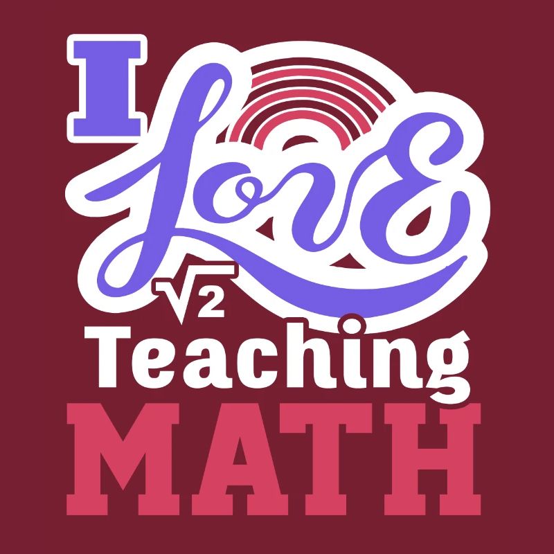 Math Teacher I Love Teaching Math