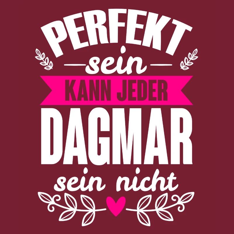 Dagmar - Perfekt Sein Kann Jeder Dagmar Nicht