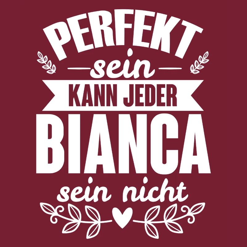 Bianca - Perfekt Sein Kann Jeder Bianca Nicht