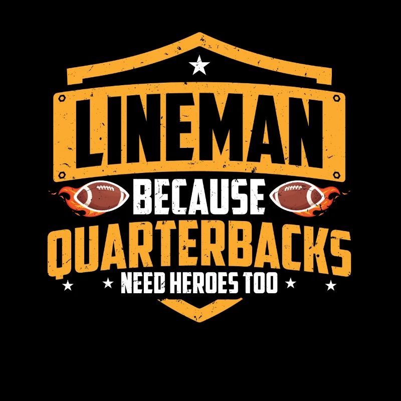 Lineman Because Quarterbacks Need Heroes