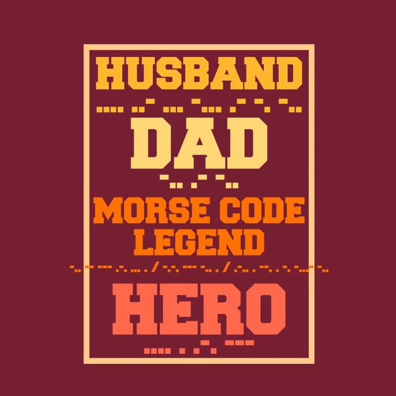 Morsecode Husband Dad Morse Code Legend