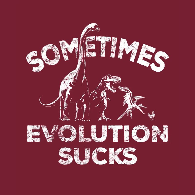 Sometimes Evolution sucks - Dinosaur - Chicken