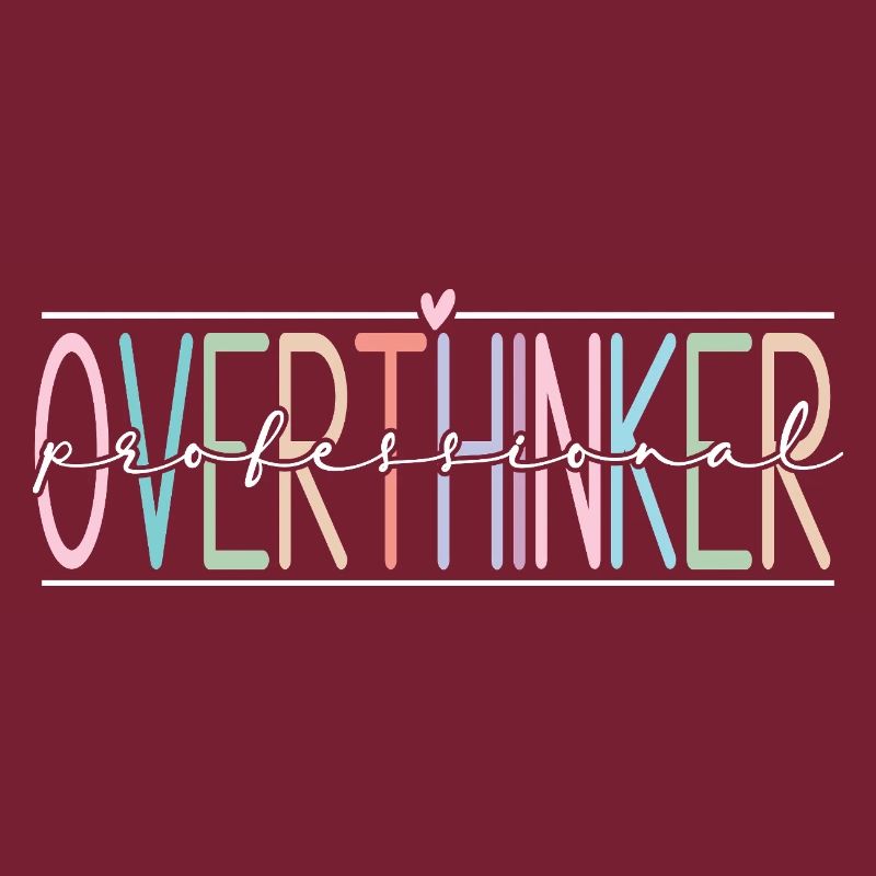 Overthinker