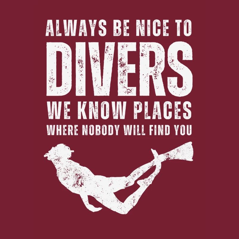 Always Be Nice To Divers