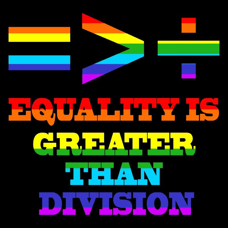 Equality Is Greater Than Divison Gay Pride LGBTQ+