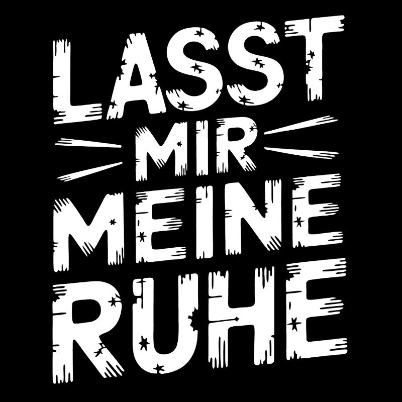 Lasst mir meine Ruhe - nicht stören