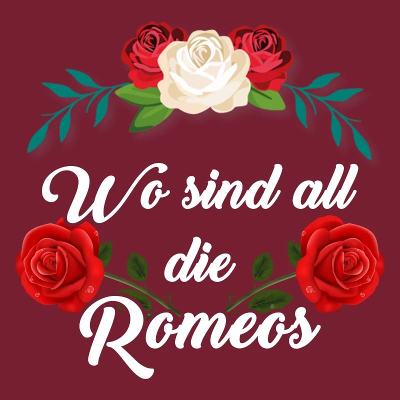 Wo sind all die Romeos – Romantisches Statement