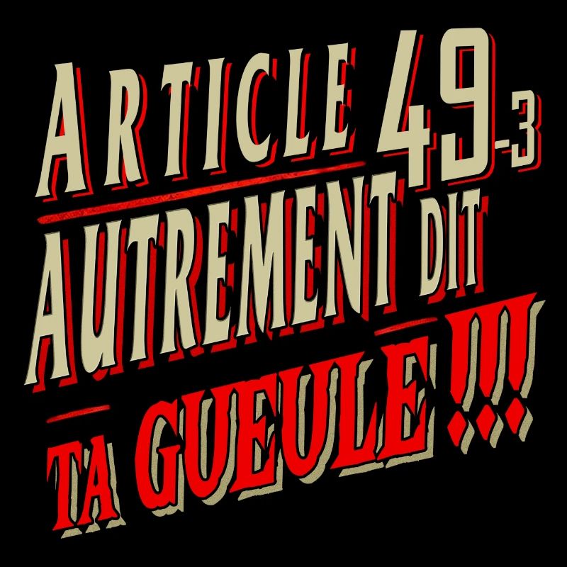 Logo Humour Article 49-3 Autrement Dit : Ta Gueule