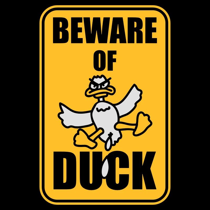 Beware Of Duck