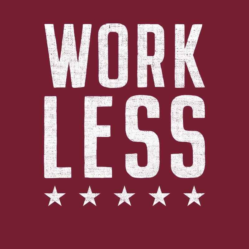 Work Less Ruhestand Vorruhestand Rentner Geschenk