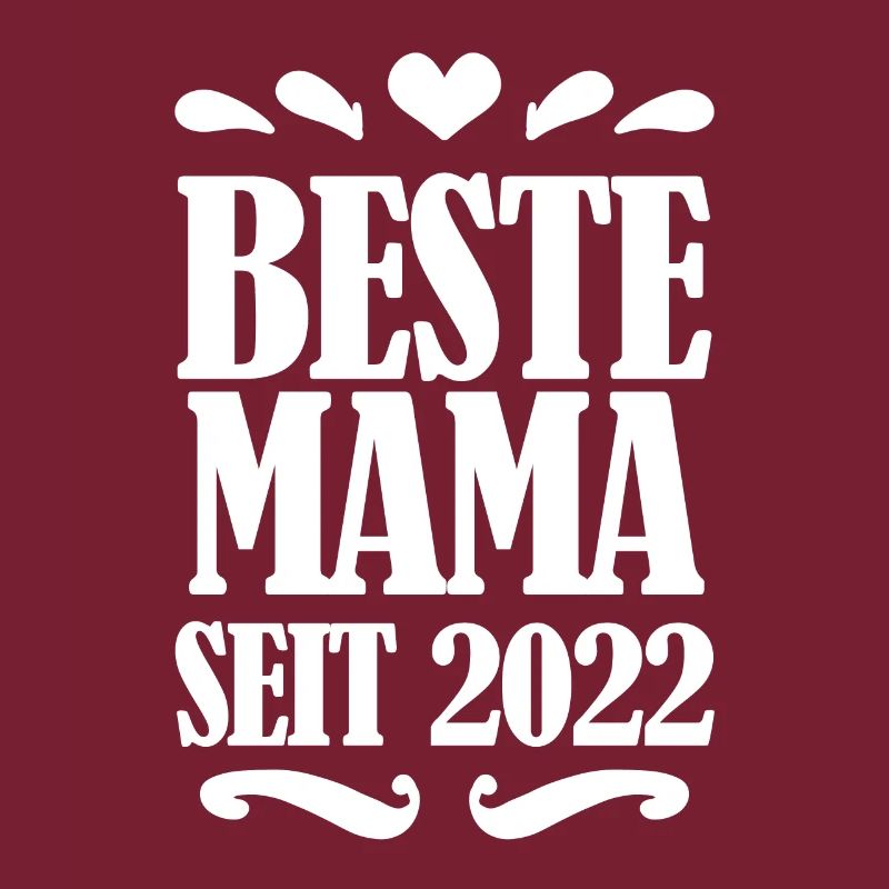 Beste Mama seit 2022