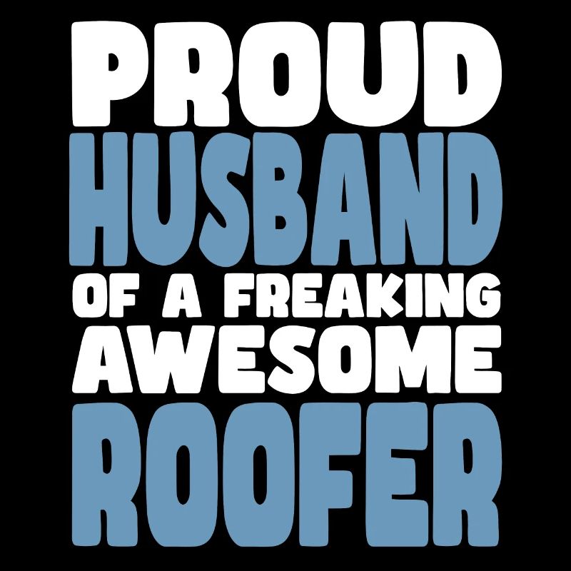 Stolze Ehefrau Eines Verdammt Guten Dachdeckers