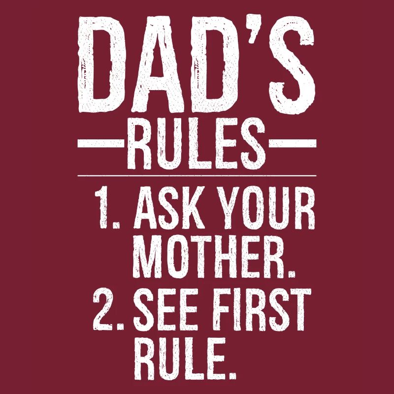 dad's rules ask your mother