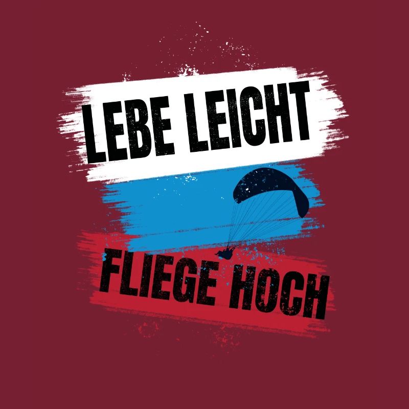 Lebe leicht, fliege hoch - Paragliding Spruch