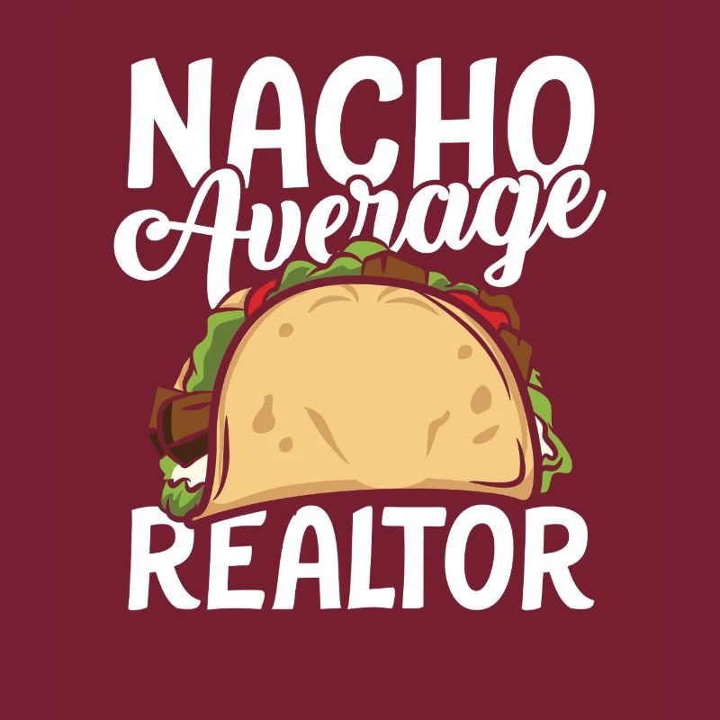 Nacho average realtor