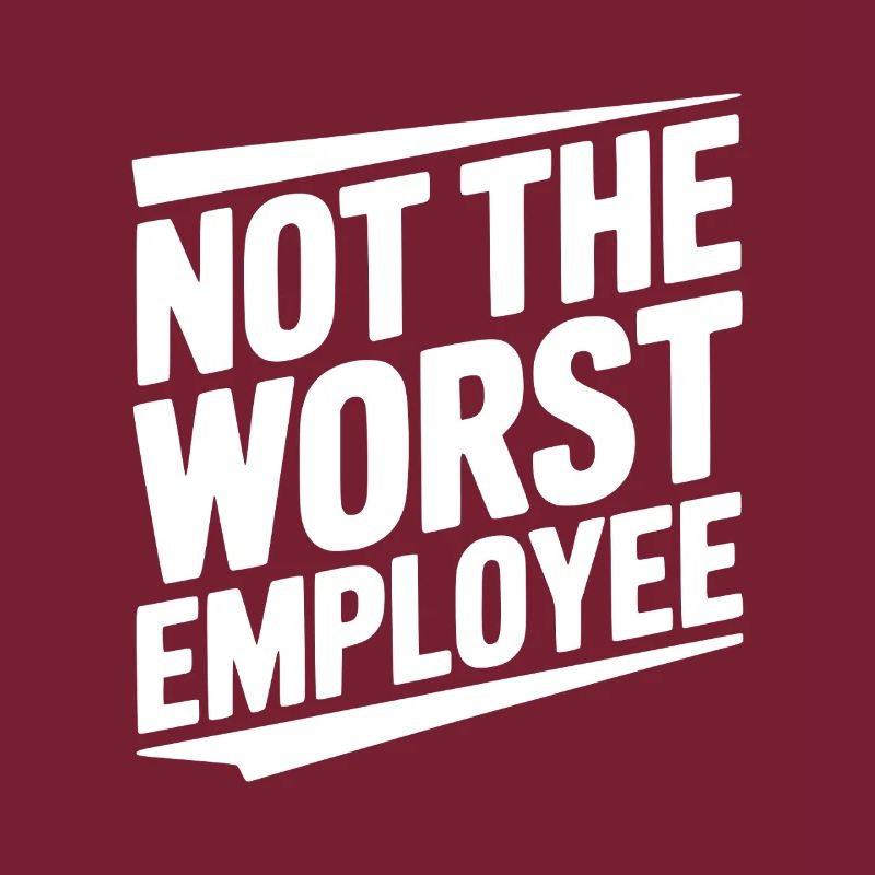 Nicht der schlechteste Mitarbeiter