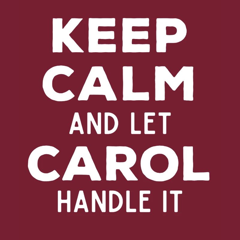 Keep Calm Lass Carol das regeln Lustiger Spruch