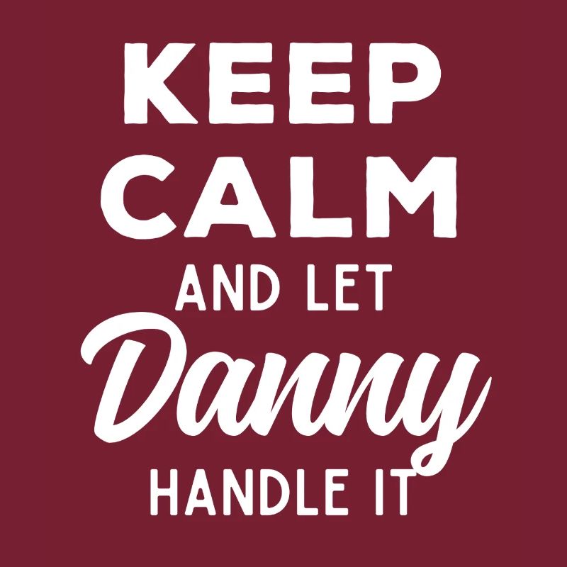 Keep Calm Lass Danny das regeln Lustiger Spruch