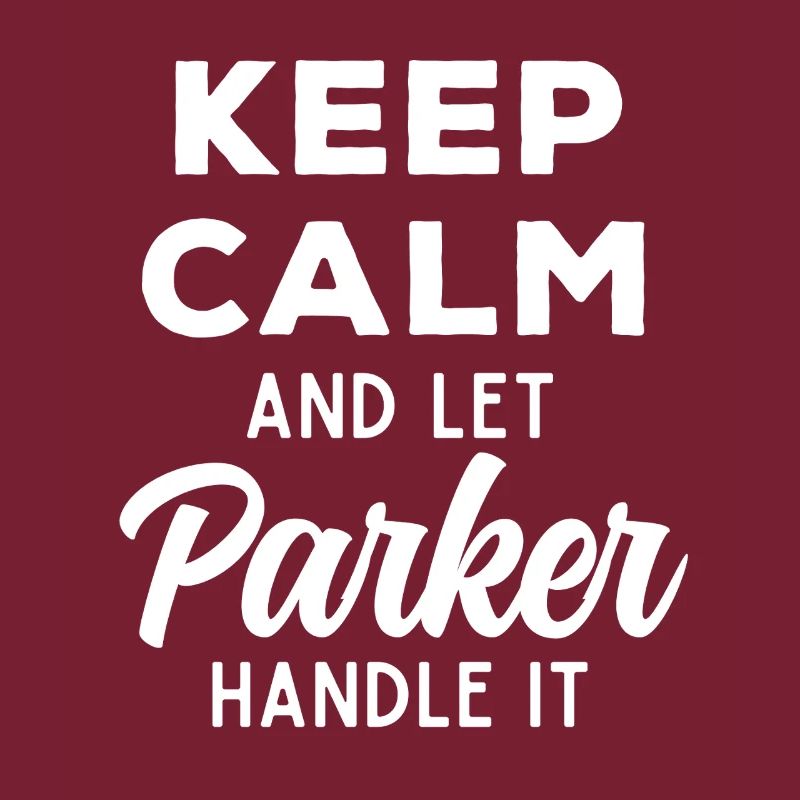 Keep Calm Let Parker Fix It Funny Saying
