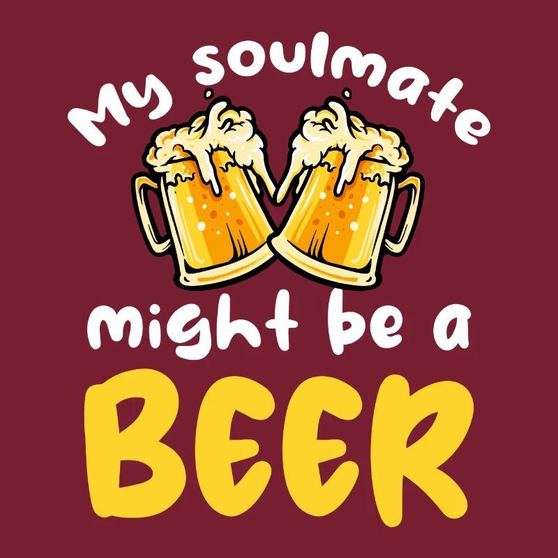 Meine Seelenverwandte könnte Bier sein
