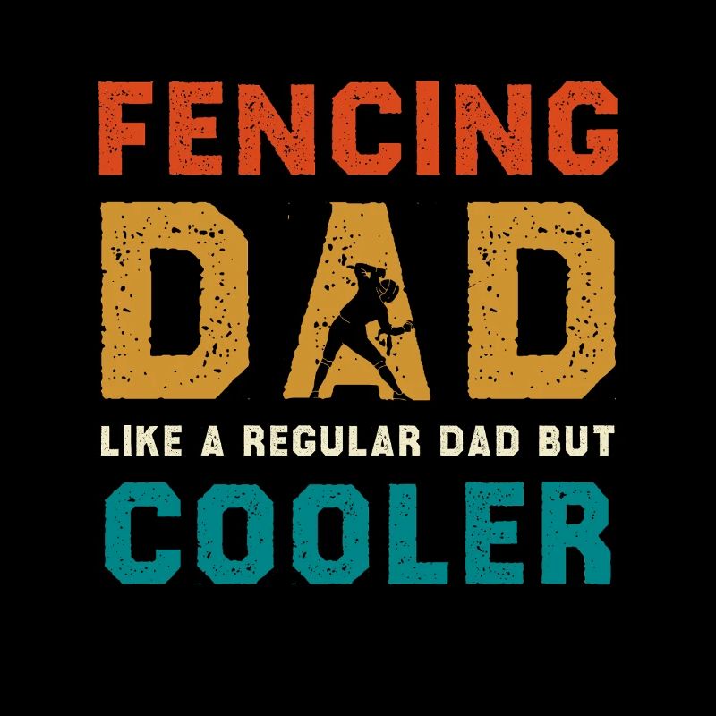 Fencing Dad Cooler Than Regular Dad