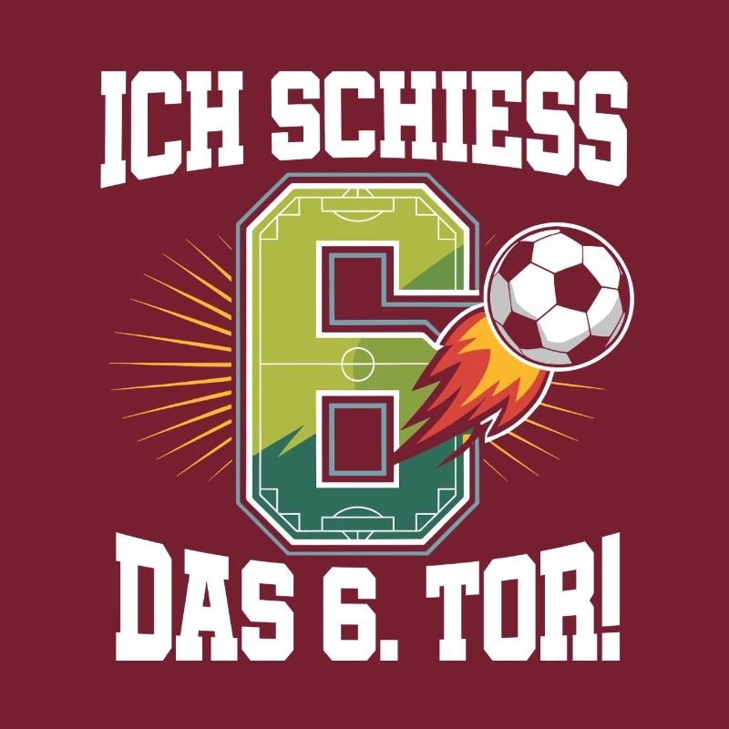 Ich Schiess 6. Tor Lustig 6. Geburtstag 