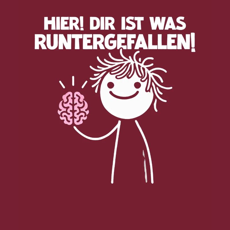 Hier Dir Ist Was Runtergefallen Sarkastischer