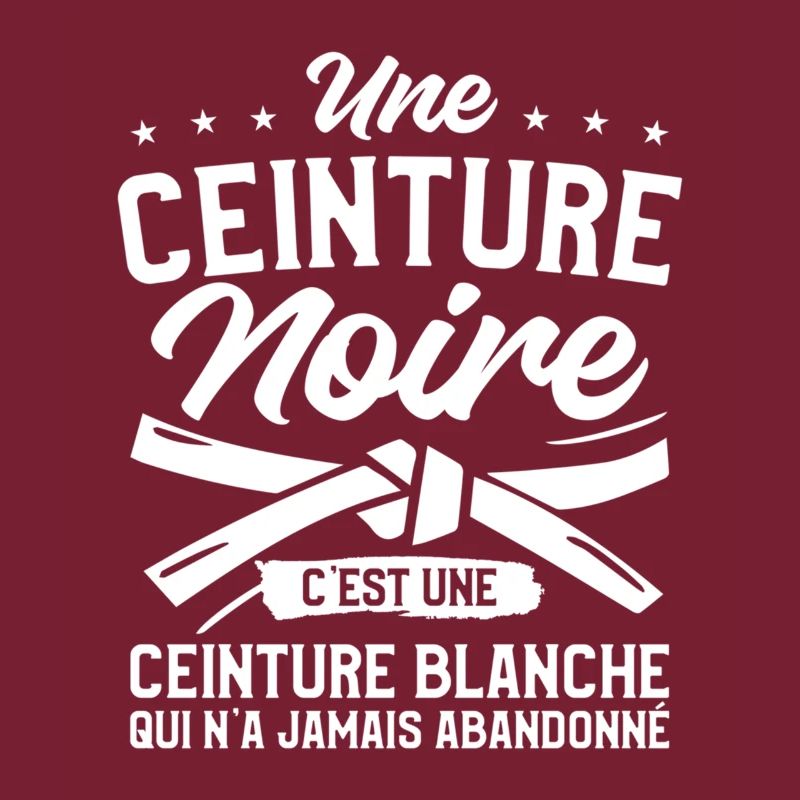 Une Ceinture Noire C'est Une Ceinture Blanche Judo
