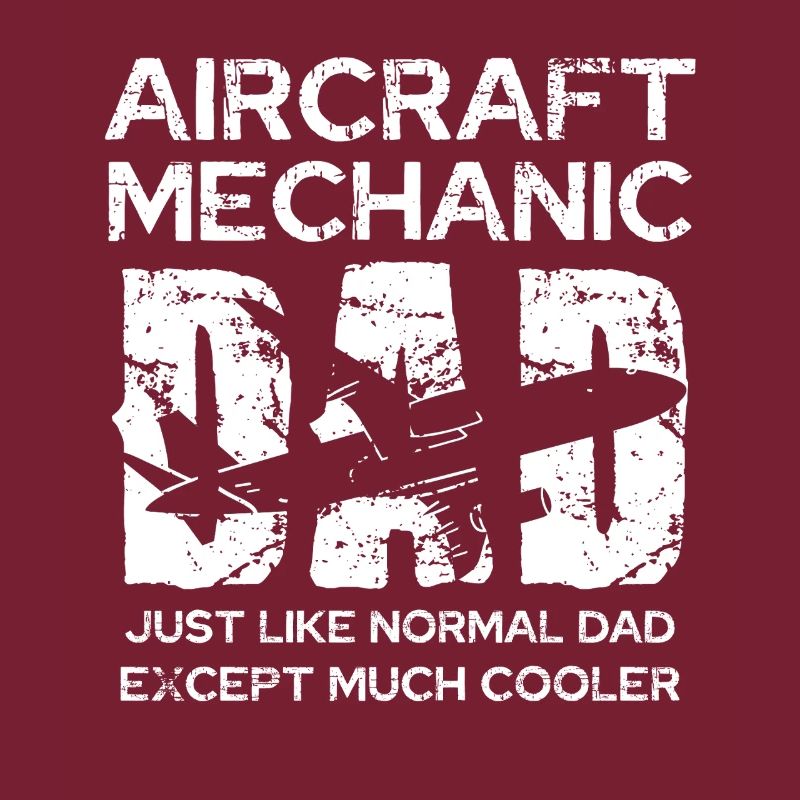 Aircraft mechanic dad: Unique